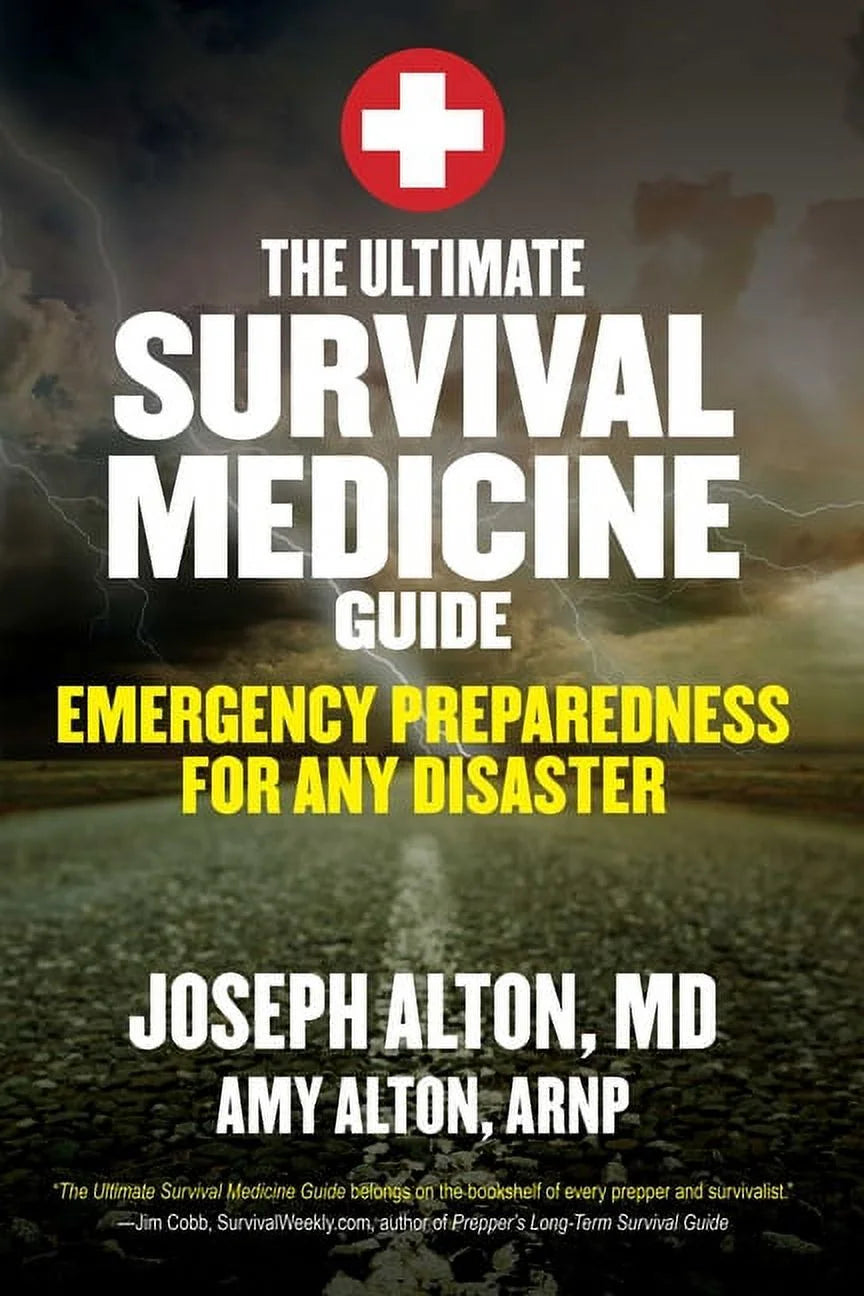 The Ultimate Survival Medicine Guide: Emergency Preparedness for Any Disaster, (Paperback)